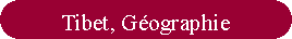 Rectangle  coins arrondis: Tibet, Gographie